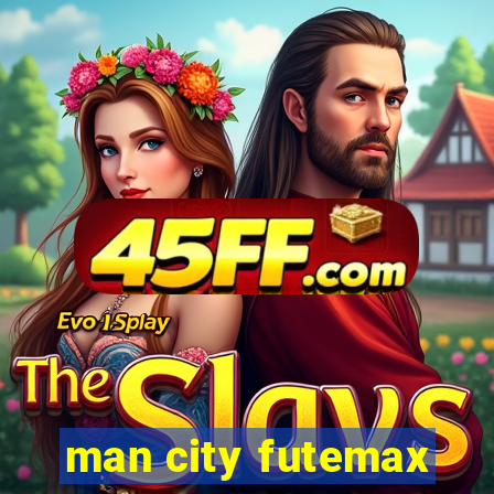 man city futemax